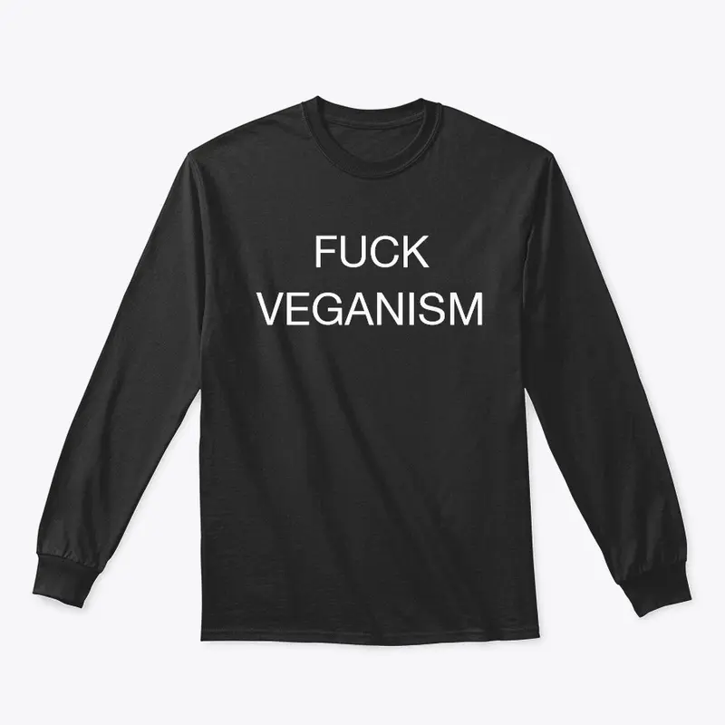 FUCK VEGANISM Clothing - Sv3rige /Goatis