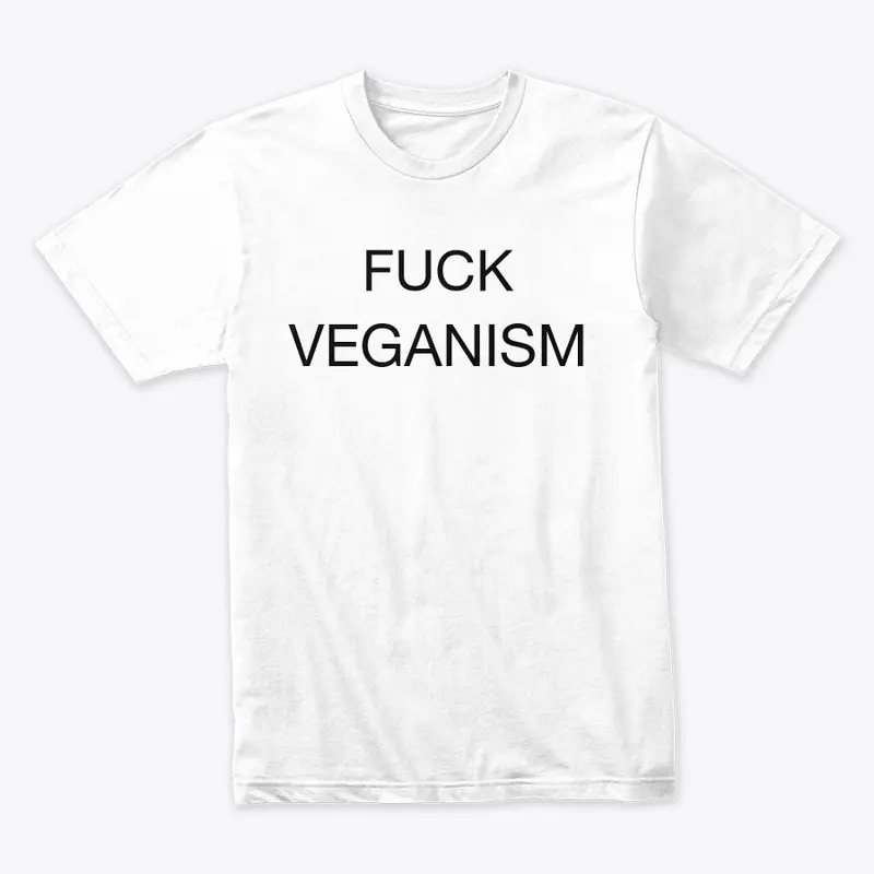 FUCK VEGANISM Clothing - Sv3rige /Goatis