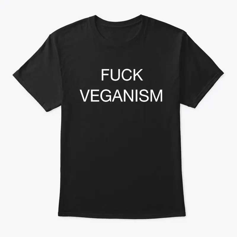 FUCK VEGANISM Clothing - Sv3rige /Goatis